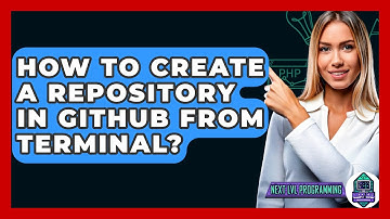 How To Create A Repository In GitHub From Terminal? - Next LVL Programming