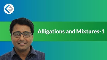 Alligations and Mixtures-1 (CAT/CMAT/GRE/GMAT)