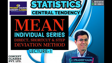 Mean | Individual Series | Direct Method | Short-Cut Method | Step Deviation Method | Lecture-1 |