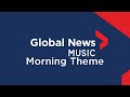 Global news music morning theme
