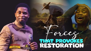 FORCES THAT PROVOKE RESTORATION - Apostle Michael Orokpo