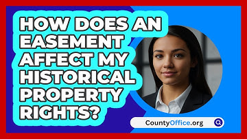 How Does An Easement Affect My Historical Property Rights? - CountyOffice.org