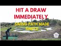 HIT A DRAW IMMEDIATELY - UNDERSTANDING THE CLUB PATH