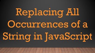 Replacing All Occurrences of a String in JavaScript