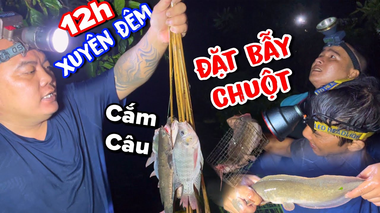 Một đêm mưa bão cùng Thánh Xàm cắm câu và đặt gập chuột hai môn phối hợp ăn không hết