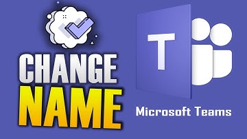 HOW TO CHANGE PROFILE NAME ON MICROSOFT TEAMS