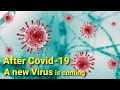 A new Virus is going to come after Covid-19