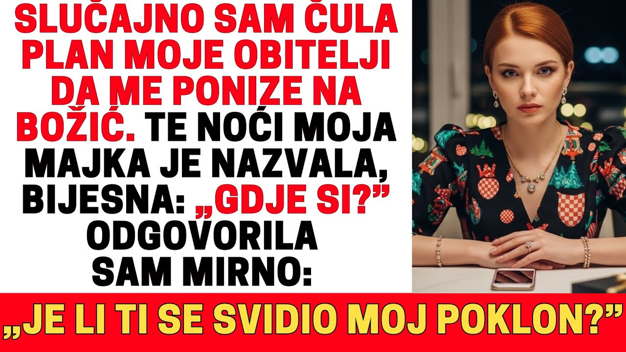 TE NOĆI SAM SLUČAJNO ČULA KAKO MOJA OBITELJ PLANIRA ME OSRAMOTITI NA BOŽIĆ