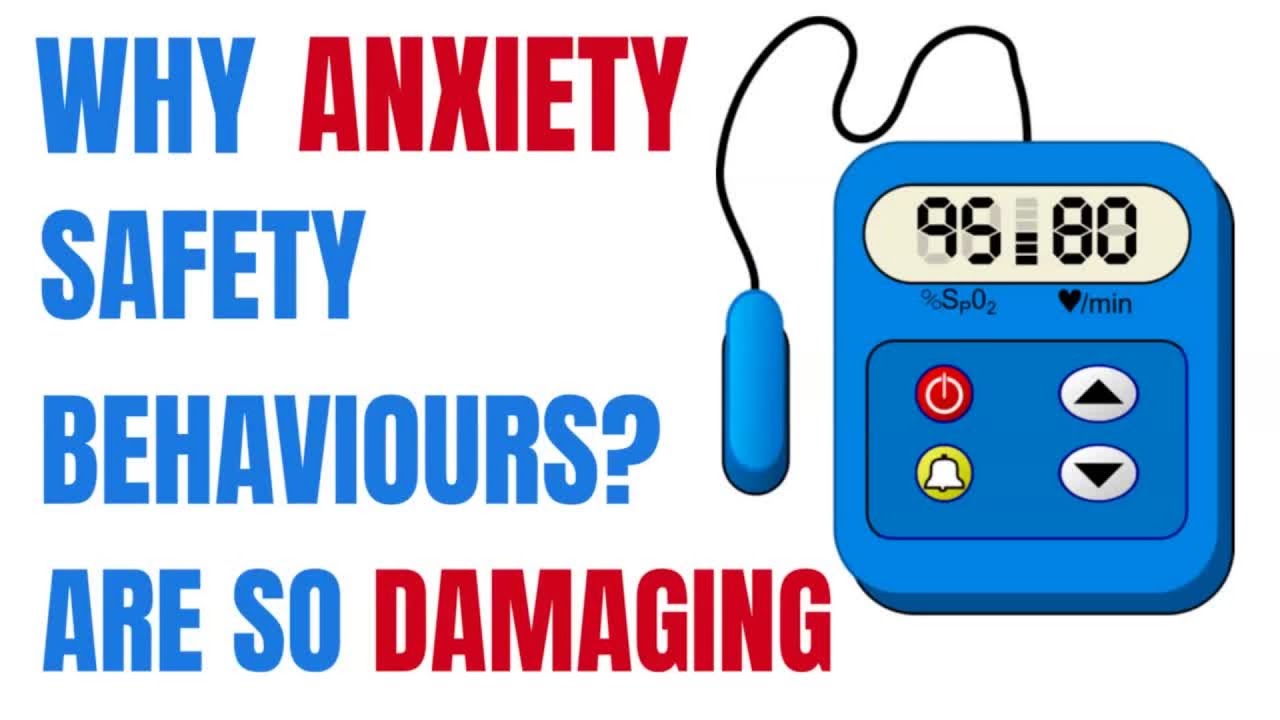 What are safety behaviours in Anxiety?