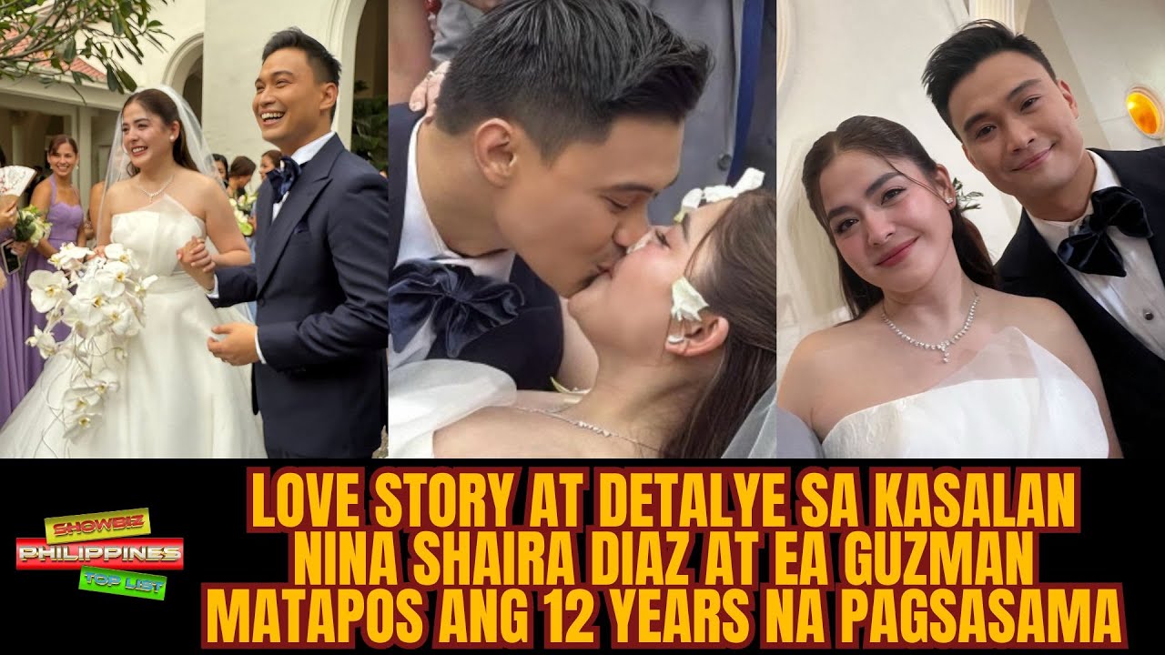 Love Story at Detalye sa Kasalan nina Shaira Diaz at EA Guzman matapos ang 12 year relationship