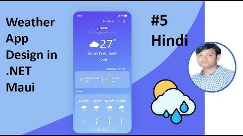 .NET Maui Project Tutorial for Beginners 62 -  Weather App Design in Hindi