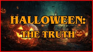 The Truth about Halloween