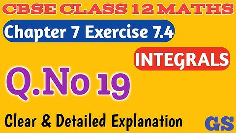 Chapter 7 - Exercise 7.4 (Q.No 19)  INTEGRALS - CBSE Class 12th Maths in  Tamil - NCERT - GS