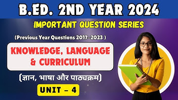 Most important questions Unit 4 Knowledge, Language & Curriculum | B.ED 2nd Year #ccsu #msu #2024