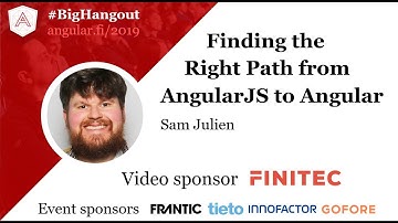 Sam Julien - Finding the right path from AngularJS to Angular