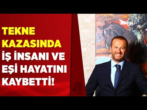 Bodrum'da tekne kazasında iş insanı Ünal Pala ve eşi öldü, kızı yaralandı | A Haber