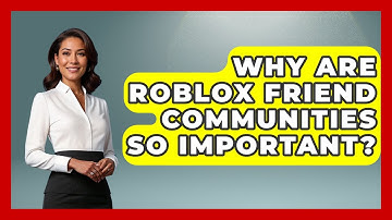 Why Are Roblox Friend Communities So Important? - Open World Tycoons