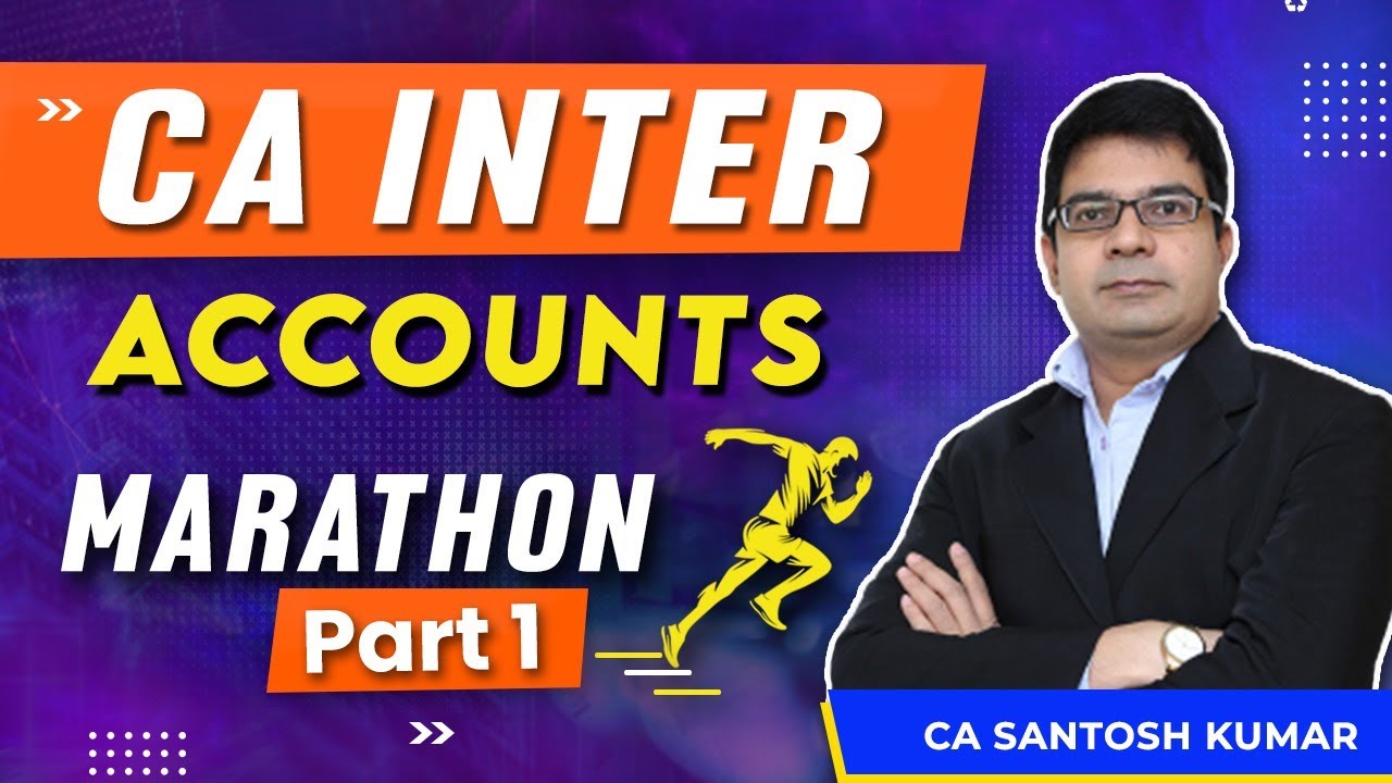 Ca Inter Accounts Marathon & Revision | 100% Concepts Covered | Santosh ...