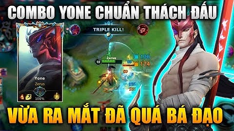 [LMHT Tốc Chiến] Cách Combo Yone Chuẩn Thách Đấu Vừa Ra Quá Bá Đạo
