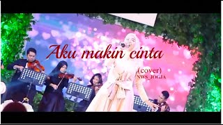 Aku Makin Cinta - Vina Panduwinata Cover by NWS