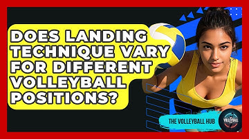Does Landing Technique Vary For Different Volleyball Positions? - The Volleyball Hub