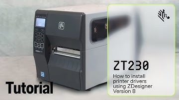 How to install printer drivers using ZDesigner Version 8 | ZT230 Printer | Zebra