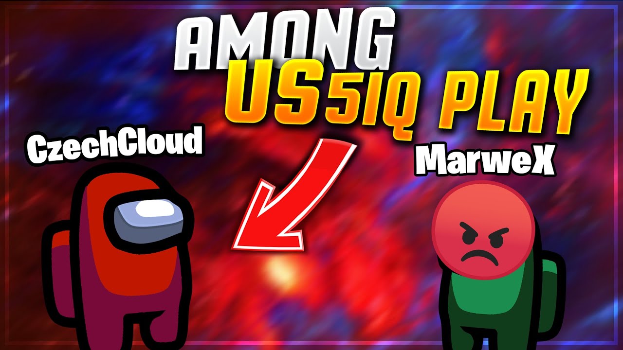 CZECHCLOUD JE 5 IQ IMPOSTER 😡 - AMONG US [MarweX]