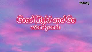 Good Night and Go(lyric)-ariana grande