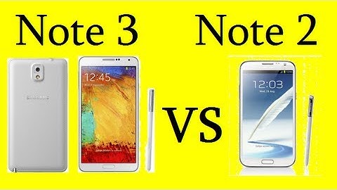 Samsung Galaxy Note 3 Vs Galaxy Note 2  Detailed Comparison