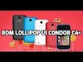 Rom lollipop UI Condor C4+ الروم المحدث الجديد (jeallypop