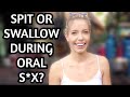 Asking Hot Girls: SPIT or SWALLOW?