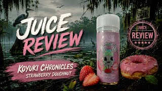 Koyuki Chronicles - Strawberry Doughnut - Juice Review