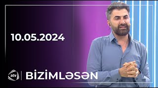 Bizimləsən / 10.05.2024