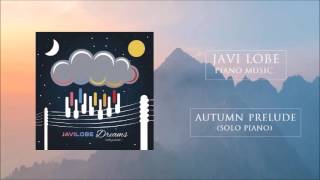 Emotional Piano Music - Autumn Prelude (Solo Piano)