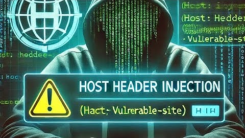 "Host Header Injection: Understanding and Exploiting Vulnerabilities"
