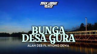 WAYASE TERBARU 2024‼️ [BUNGA DESA GURA] IRFAN LABRAK TMU REMIX