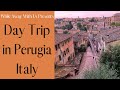 Day Trip in Perugia, Italy