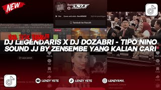 DJ LEGENDARIS X DJ DOZABRI - TIPO NINO | SOUND JJ KANE BY ZEN5EMBE VIRAL TIKTOK YANG KALIAN CARI!!!