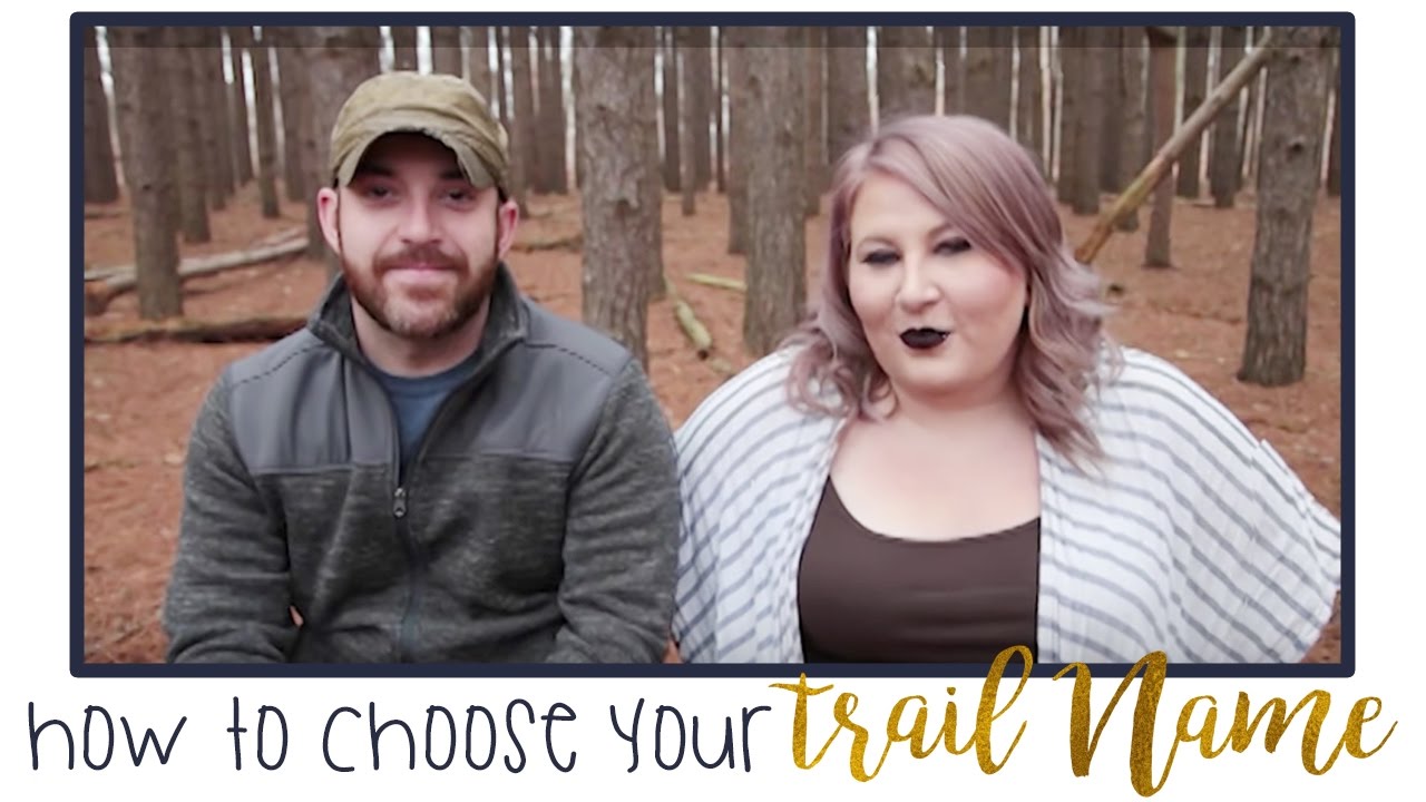 HOW TO choose a trail name YouTube
