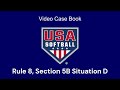 Umpire Casebook - USA 8.5B Situation D