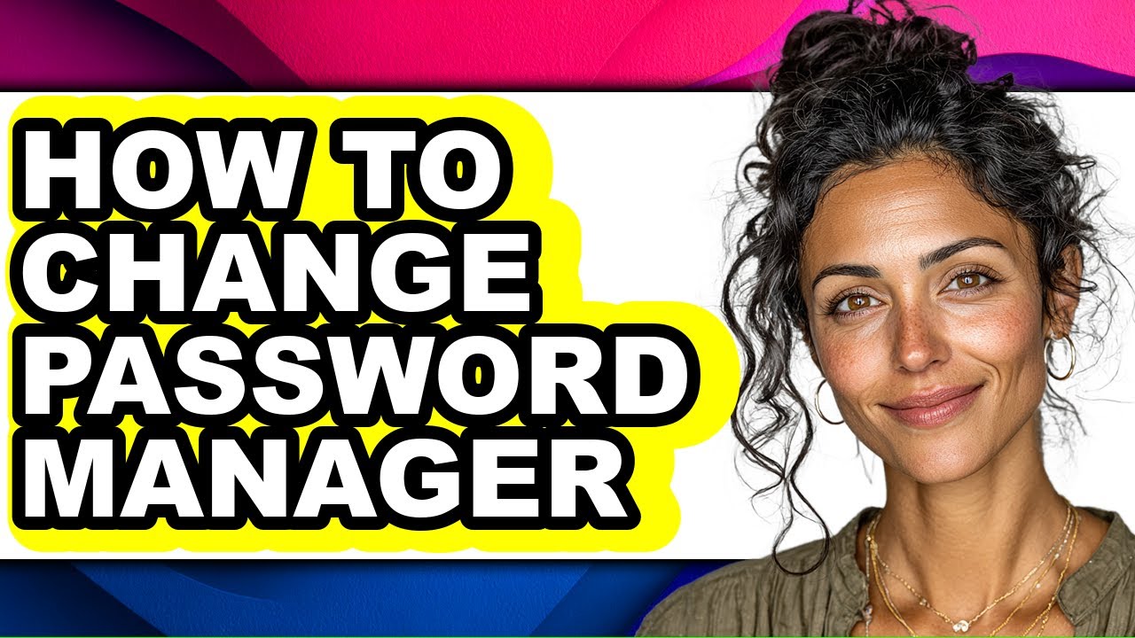 How to Change Password Manager (easy Method) - YouTube