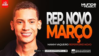 MANIM VAQUEIRO | MARÇO 2024 (  ATUALIZADO ) REPERTÓRIO NOVO - MUNDO DA MUSICA