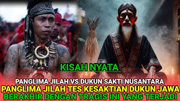 KISAH NYATA - DUEL DUKUN SAKTI vs PANGLIMA JILAH, KESAKTIAN YANG MEMBINASAKAN PANGLIMA JILAH !!