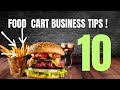 10 profitable tips  food cart business tips   full food cart business tutorial 