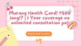 Abot kayang HMO for as low as 500 Medicard Prepaid Health Card