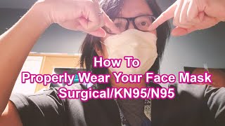 How To Properly Wear Surgical, KN95, N95 Masks & Why I Don't Recommend Home Made Masks