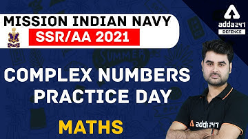 Indian Navy SSR AA New Vacancy 2021 | Maths | Complex Numbers | Practice Day