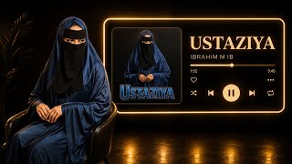 Ibrahim M Ib Ustaziya Latest music song 2026