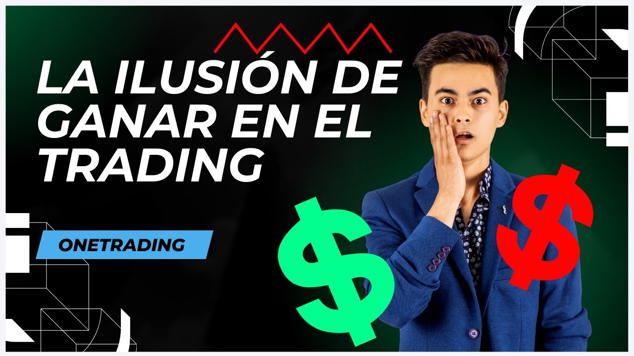 La Ilusión de Ganar Dinero en el Trading 😭😭 - YouTube