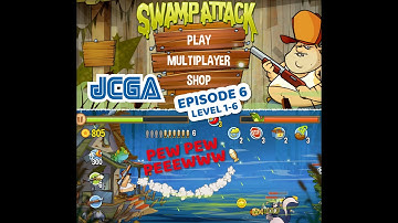 18  Swamp Attack Ep 6 Level 1-6 walkthrough
